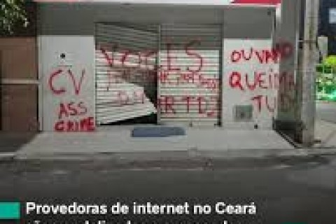 CEARÁ - 'Vamos queimar tudo': provedoras de internet no Ceará são vandalizadas e ameaçadas pelo CV